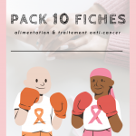 10 fiches - L'alimentation avec le traitement anti-cancer